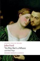 'Tis Pity She's a Whore and Other Plays