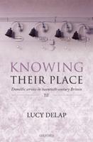 Knowing Their Place: Domestic Service in Twentieth Century Britain