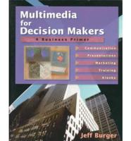 Multimedia for Decision Makers