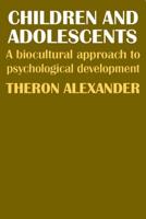Children and Adolescents : A Biocultural Approach to Psychological Development