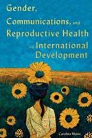Gender, Communications, and Reproductive Health in International Development