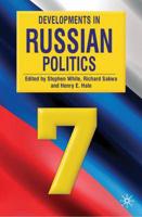 Developments in Russian Politics. 7