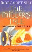 The Miller's Tale and Other Parables