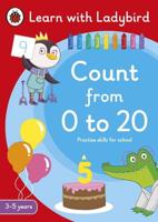 Count from 0 to 20. 3-5 Years
