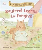 Squirrel Learns to Forgive
