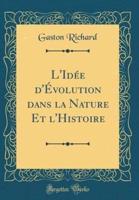 L'Idée d'Évolution Dans La Nature Et l'Histoire (Classic Reprint)