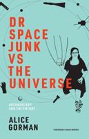 Dr. Space Junk Vs. The Universe
