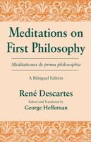 Meditations on First Philosophy/ Meditationes De Prima Philosophia