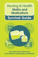 Student Nurse Maths and Medications Survival Guide