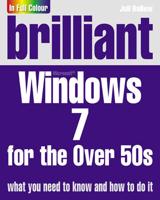Brilliant Microsoft Windows 7 for the Over 50S