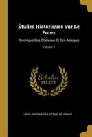 Études Historiques Sur Le Forez