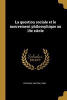 La Question Sociale Et Le Mouvement Philosophique Au 19E Siècle