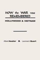 How the War Was Remembered: Hollywood and Vietnam