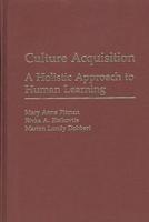 Culture Acquisition: A Holistic Approach to Human Learning