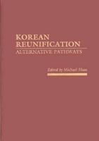Korean Reunification: Alternative Pathways