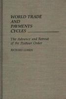 World Trade and Payments Cycles: The Advance and Retreat of the Postwar Order