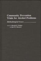 Community Prevention Trials for Alcohol Problems: Methodological Issues