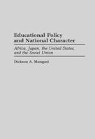Educational Policy and National Character: Africa, Japan, the United States, and the Soviet Union