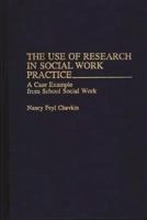 The Use of Research in Social Work Practice: A Case Example from School Social Work