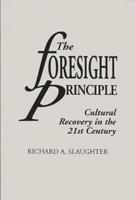 The Foresight Principle: Cultural Recovery in the 21st Century