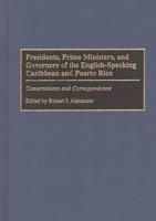 Presidents, Prime Ministers, and Governors of the English-Speaking Caribbean and Puerto Rico: Conversations and Correspondence