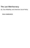 The Just Meritocracy: IQ, Class Mobility, and American Social Policy