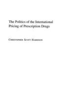 The Politics of the International Pricing of Prescription Drugs