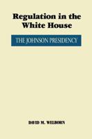 Regulation in the White House: The Johnson Presidency