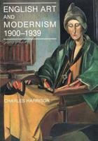 English Art and Modernism, 1900-1939
