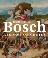 Hieronymus Bosch - Visions of Genius