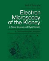 Electron Microscopy of the Kidney in Renal Disease and Hypertension