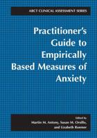 Practitioner's Guide to Empirically-Based Measures of Anxiety