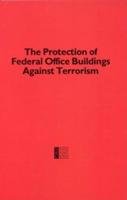 Protection of Federal Office Buildings Against Terrorism