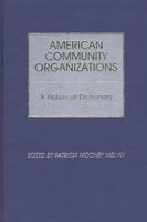 American Community Organizations: A Historical Dictionary