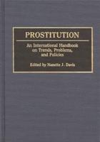 Prostitution: An International Handbook on Trends, Problems, and Policies