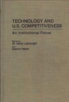 Technology and U.S. Competitiveness: An Institutional Focus