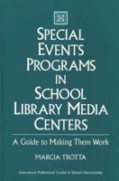 Special Events Programs in School Library Media Centers: A Guide to Making Them Work