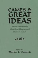 Games and Great Ideas: A Guide for Elementary School Physical Educators and Classroom Teachers