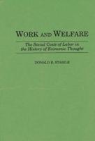 Work and Welfare: The Social Costs of Labor in the History of Economic Thought