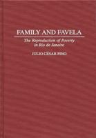 Family and Favela: The Reproduction of Poverty in Rio de Janeiro