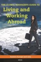 The Global Manager's Guide to Living and Working Abroad: Eastern Europe and Asia