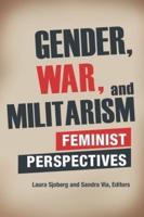 Gender, War, and Militarism: Feminist Perspectives