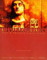 Civilization Past and Present, Concise Version, Volume I - To 1650 (Chs 1-15)