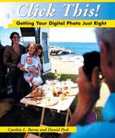 Click This! Getting Your Digital Photo Just Right