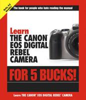 Learn the Canon EOS Digital Rebel Camera for 5 Bucks!