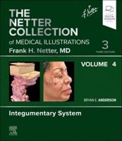 The Netter Collection of Medical Illustrations. Volume 4 Integumentary System