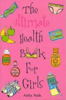 The Ultimate Health Book for Girls