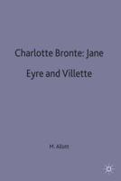 Charlotte Brontë, 'Jane Eyre' and 'Villette'