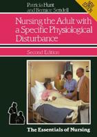 Nursing the Adult with a Specific Physiological Disturbance