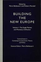 Building the New Europe. Vol.1 The Single Market and Monetary Unification